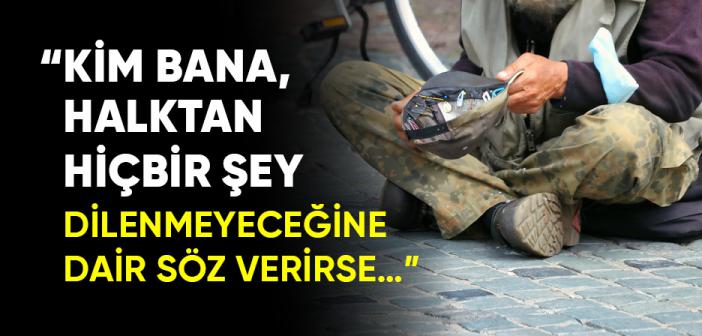 “Kim Bana, Halktan Hiçbir Şey Dilenmeyeceğine Dair Söz Verirse” Hadisi