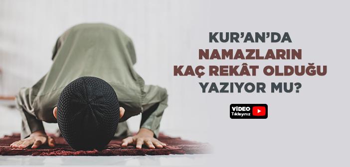 Kur’an-ı Kerim’de Namazların Kaç Rekât Olduğu Yazıyor mu?