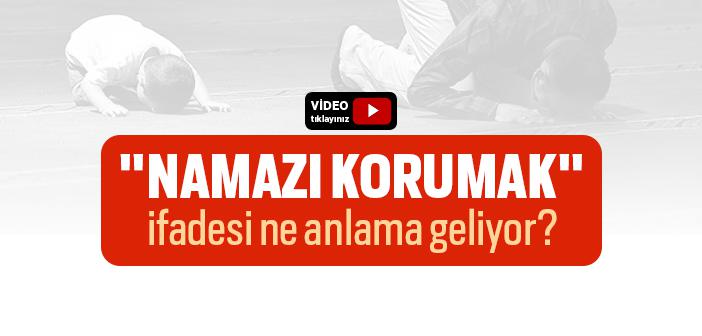 Namazı Korumak Nedir?