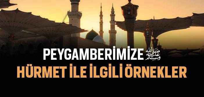 Peygamberimize Hürmet ile İlgili Örnekler