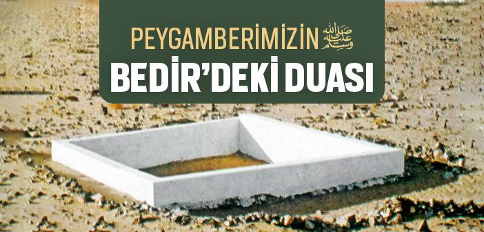 Peygamberimizin Bedir’deki Duası