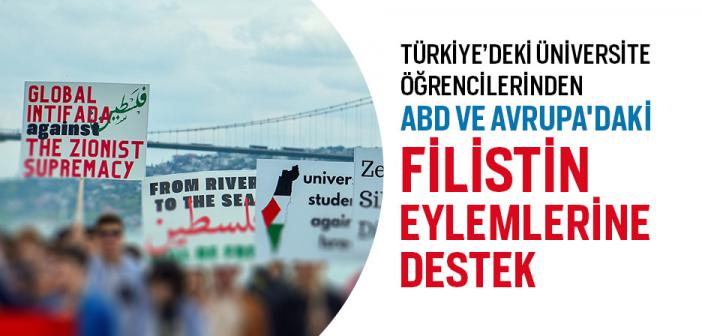 Türkiye’deki Üniversite Öğrencilerinden ABD ve Avrupa'daki Filistin Eylemlerine Destek