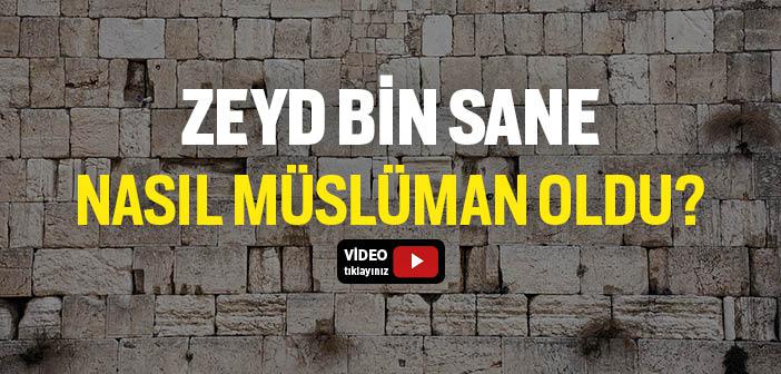 Zeyd Bin Sane Nasıl Müslüman Oldu?