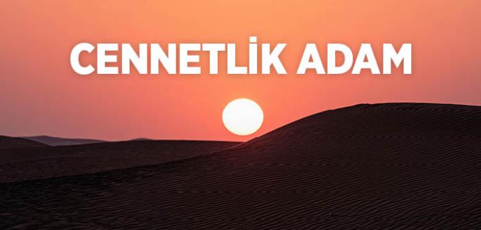 “Cennetlik Adam” Hadisi