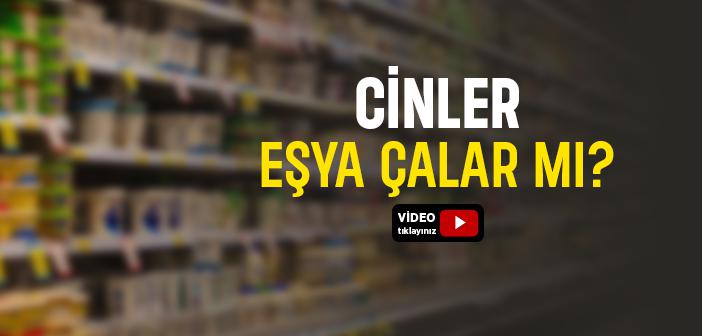 Cinler Eşya Çalar mı?
