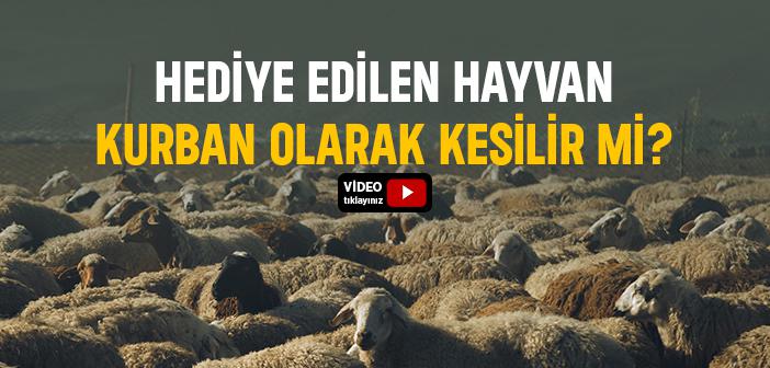 Hediye Edilmiş Hayvan Kurban Olarak Kesilir mi?