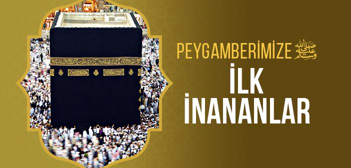 Hz. Muhammed’e (sav.) İlk İnananlar Kimlerdir?