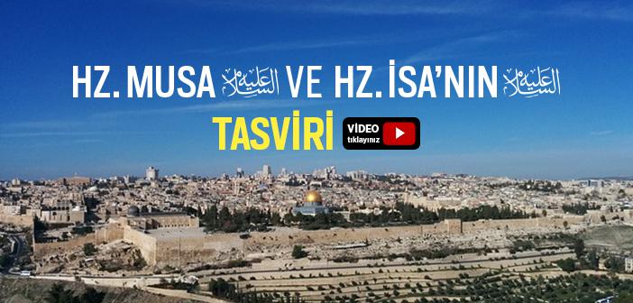Hz. Musa ve Hz. İsa’nın (as.) Fiziksel Özellikleri