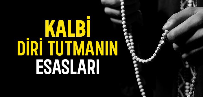 Kalbi Diri Tutmanın Esasları