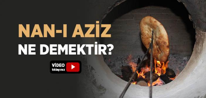 Nan-ı Aziz Ne Demek?