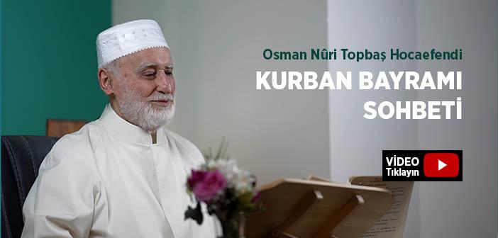 Osman Nûri Topbaş Hocaefendi 18 Haziran 2024 Kurban Bayramı Sohbeti