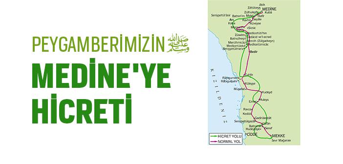 Peygamberimiz Mekke’den Medine’ye Ne Zaman ve Niçin Hicret Etmiştir?