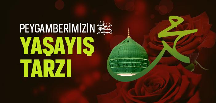 Peygamberimizin Yaşam Tarzı Nasıldı?