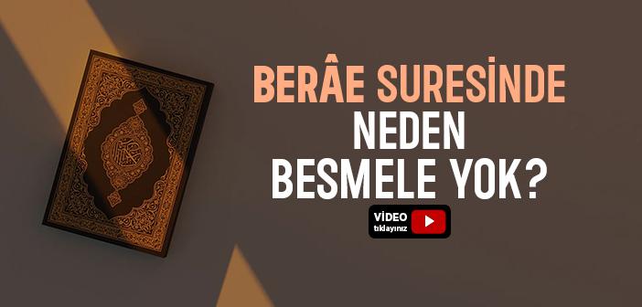 Tevbe (Berae) Suresinde Neden Besmele Yok?