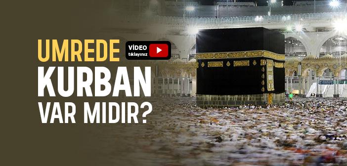 Umrede Kurban Var mıdır?