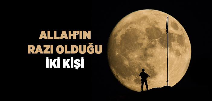 Allah’ın Razı Olduğu İki Kişi