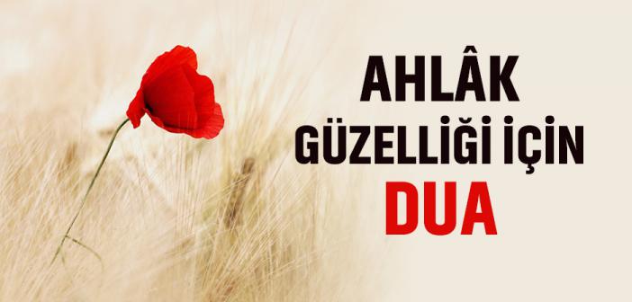 “Allahümme Ahsente Halki” Duası İle Arapça Türkçe Okunuşu ve Anlamı