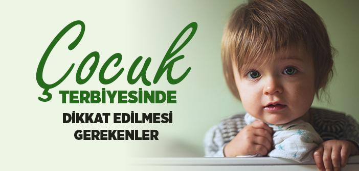 Çocuk Ne ile Terbiye Olur?