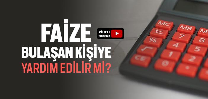 Faize Bulaşan Kişiye Yardım Edilir mi?