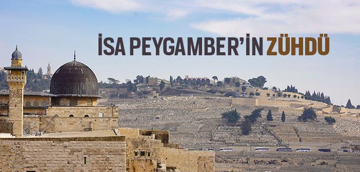 İsa Peygamber’in Zühdü