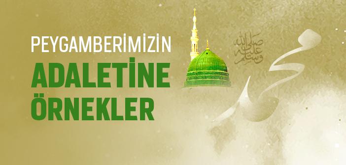 Peygamberimizin Adaleti ile İlgili Örnekler