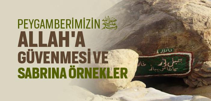 Peygamberimizin Allah’a Güvenmesi ile İlgili Örnekler