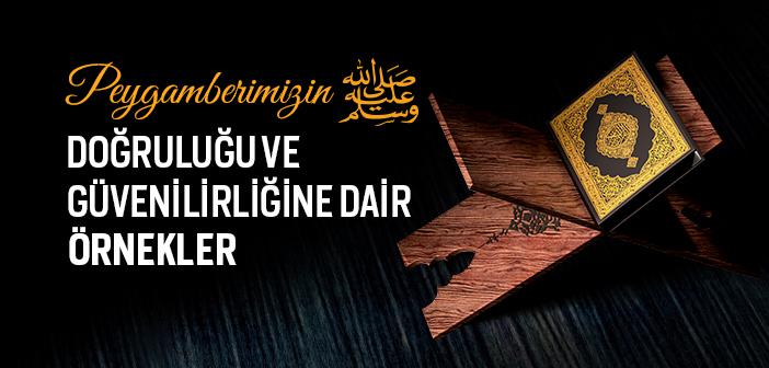 Peygamberimizin Doğruluğu ve Güvenilirliği ile İlgili Örnekler