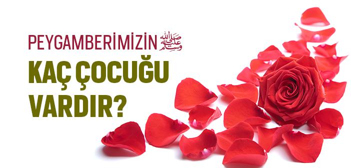 Peygamberimizin Kaç Çocuğu Vardır?