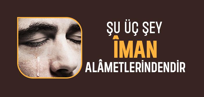 Şu Üç Şey, İman Alametlerindendir