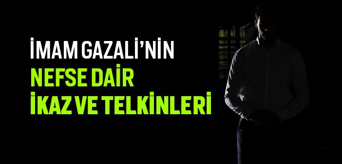 İmam Gazali’nin Nefse Dair İkazları
