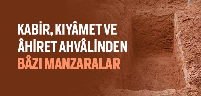 Kabir, Kıyamet ve Ahirette Neler Yaşanacak?