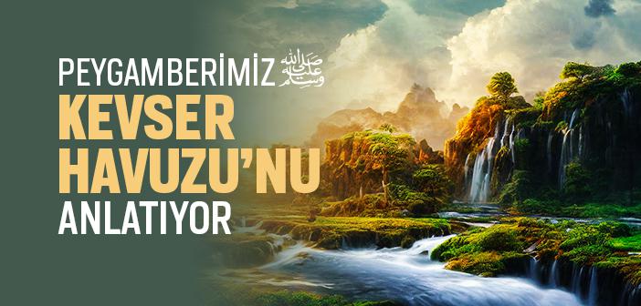 Kevser Havuzu Nasıl Bir Yerdir?