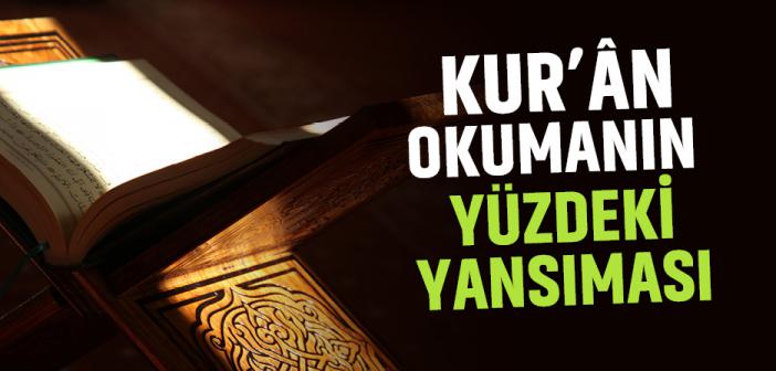 Kur’an Okuyanların Yüzündeki Değişim