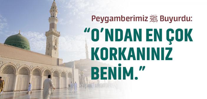 Peygamberimizin Gönlündeki Allah Korkusu