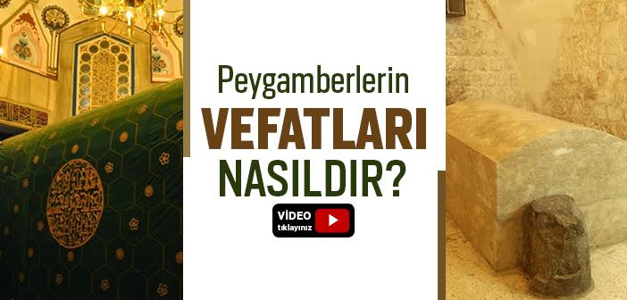 Peygamberlerin Ölümü Nasıldır?
