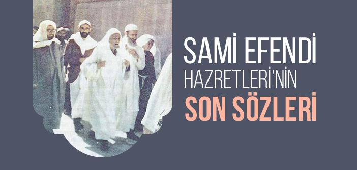 Sami Efendi’nin Son Sözleri