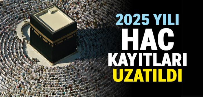 2025 Yılı Hac Kayıtları Uzatıldı