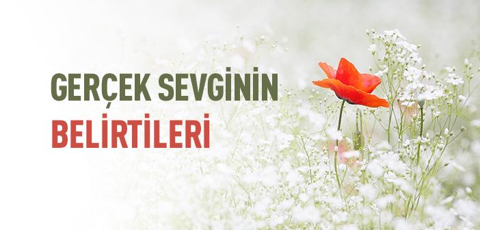 Gerçek Sevginin Belirtileri