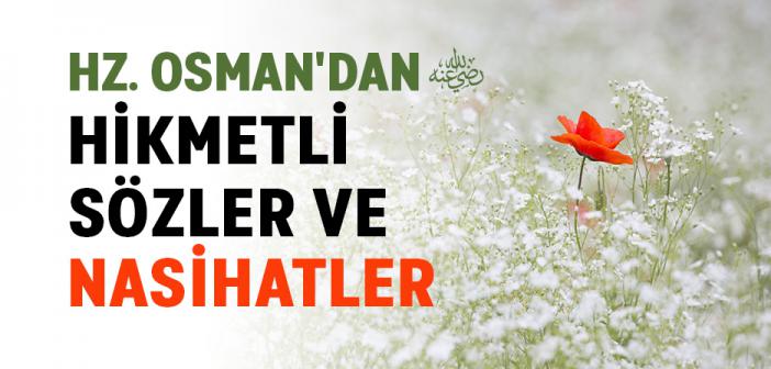 Hz. Osman'dan Hikmetli Sözler ve Nasihatler