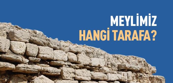 Meylimiz Hangi Tarafa?