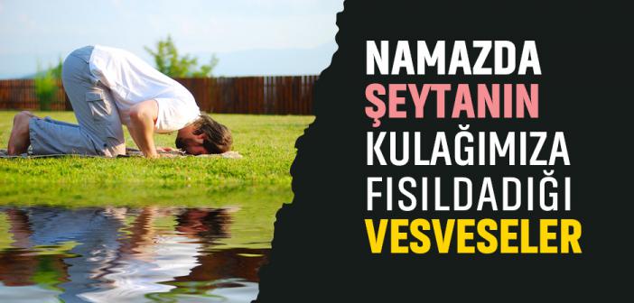 Namaz ile İlgili Vesveseler