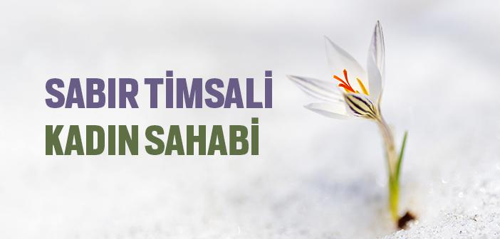 Sabır Timsali Kadın Sahabi