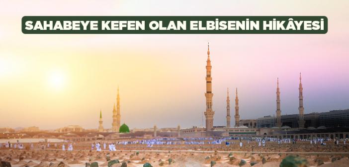 Sahabeye Kefen Olan Elbisenin Hikâyesi