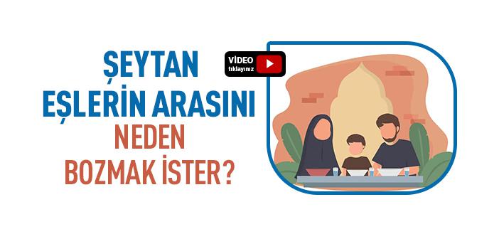 Şeytan Eşlerin Arasını Nasıl Açar?