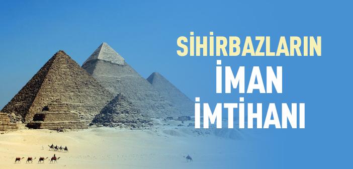 Sihirbazların İman İmtihanı