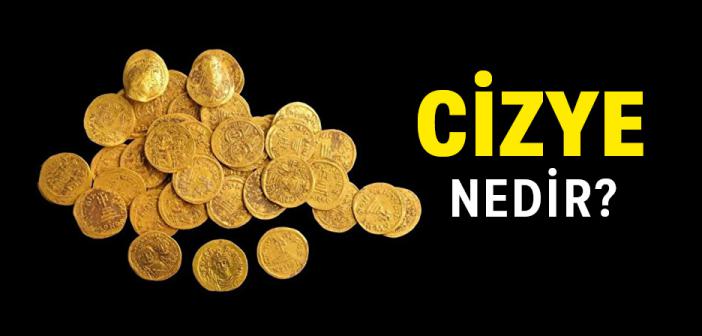 Cizye Ne Demek?