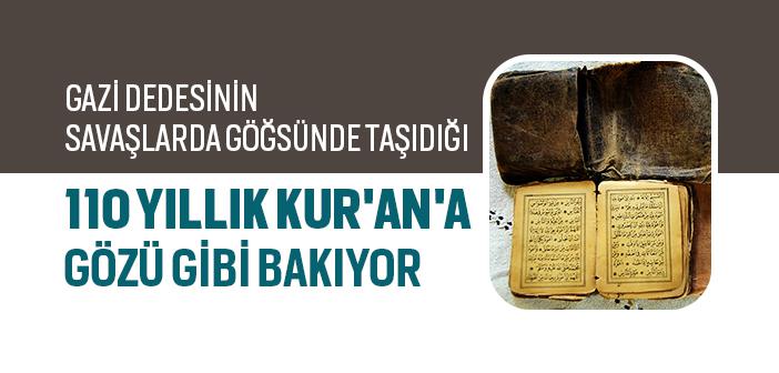 Gazi Dedesinin Savaşlarda Göğsünde Taşıdığı 110 Yıllık Kur'an'a Gözü Gibi Bakıyor