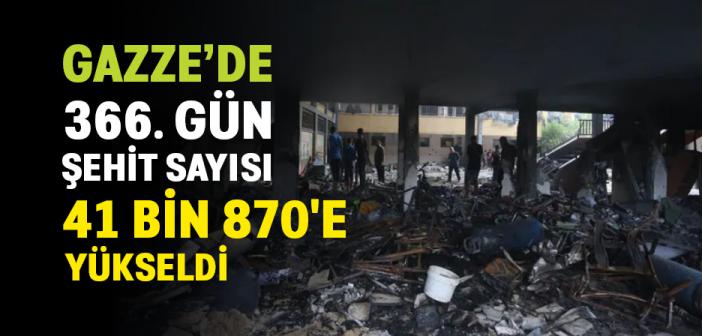 Gazze’de 366. Gün Şehit Sayısı 41 Bin 870'e Yükseldi
