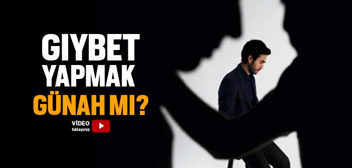 Gıybet Yapmak Günah mı?