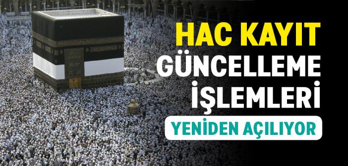 Hac Kayıt Güncelleme İşlemleri Yeniden Açılıyor